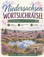 Niedersachsen Wortsuchrätsel: Das Wortsuchrätsel-Buch für Niedersachsen: 100 Rätsel zwischen Heide und Nordseeküste – von Heidschnucken bis Sielhäfen (German Edition) B0HBQQ7CP6 Book Cover
