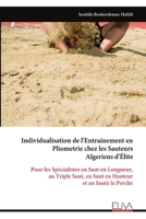 Individualisation de l'Entrainement en Pliometrie chez les Sauteurs Algeriens d'Élite: Pour les Spécialistes en Saut en Longueur, au Triple Saut, en ... et au Sautà la Perche (French Edition) 9999341195 Book Cover