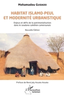 Habitat islamo-peul et modernité urbanistique: Enjeux et défis de la patrimonialisation dans le soudano-sahélien camerounais. (Harmattan Cameroun) (French Edition) 2140485769 Book Cover