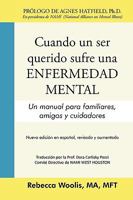 Cuando Un Ser Querido Sufre Una Enfermedad Mental: Un Manual Para Familiares, Amigos y Cuidadores 1450219454 Book Cover