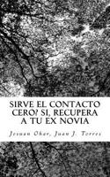 Recuperar a tu ex novia: Sirve el contacto cero? 1523943165 Book Cover