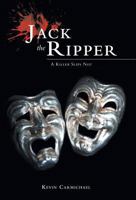 Jack The Ripper: A Killer Slips Not 1460246152 Book Cover