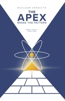 Nuclear Verdicts(R): The Apex - Break the Pattern B0FPVPL9MX Book Cover