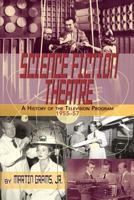 Science Fiction Theatre: A History of The Television Program, 1955–57 1593936575 Book Cover