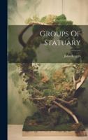 Groups Of Statuary 102130977X Book Cover