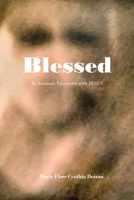 Blessed: An Intimate Encounter with JESUS B0F8K3GZFP Book Cover