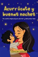 Acurrúcate y buenas noches: Un cuento especial de buenas noches para un descanso tranquilo 1967445877 Book Cover