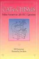 Cat-E-Chisms: Feline Answers to Life's Big Questions 1568381212 Book Cover