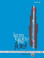 Learn to Play the Flute!, Bk 2: A Carefully Graded Method That Develops Well-Rounded Musicianship 0739023004 Book Cover