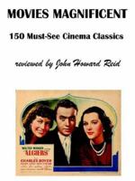 MOVIES MAGNIFICENT: 150 Must-See Cinema Classics B002ACDYM2 Book Cover