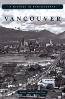 Vancouver: A History in Photographs 1894974883 Book Cover