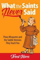 What the Saints Never Said 1683570693 Book Cover