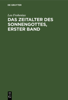 Das Zeitalter des Sonnengottes, erster Band 1016037996 Book Cover