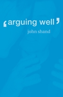 Arguing Well 0415166861 Book Cover