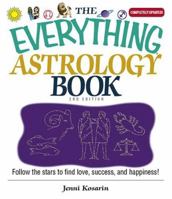 Everything Astrology Book: Follow the Stars to Find Love, Success, And Happiness! (Everything Series) 1593373732 Book Cover