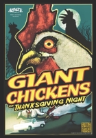 Giant Chickens on Thanksgiving Night 0578318962 Book Cover
