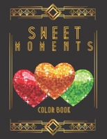 Sweet Moments Color Book: Extraordinary Moments Coloring Book for Couples B08WP9FML8 Book Cover