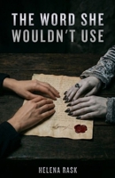The Word She Wouldn't Use: A Steamy Sapphic Vampire Romance (The Velmaris Trilogy) B0H2MB4NWX Book Cover