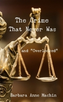 The Crime That Never Was 1800316046 Book Cover
