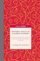 National Policy in a Global Economy: How Government Can Improve Living Standards and Balance the Books 1349501336 Book Cover
