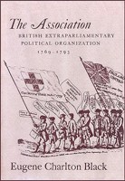 The Association: British Extraparliamentary Political Organization, 1769-1793 (Harvard Historical Monographs) 0674050002 Book Cover