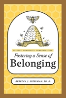 Culture, Community, Communication: Fostering a Sense of Belonging 1734570318 Book Cover