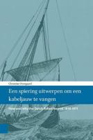 Een spiering uitwerpen om een kabeljauw te vangen: How and why the Dutch fished for cod 1818-1911 9085550890 Book Cover