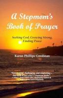 A Stepmom's Book of Prayer: Seeking God, Growing Strong, Finding Peace 0972975012 Book Cover