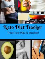Keto Diet Tracker: Track Your Way to Success! 1797962213 Book Cover