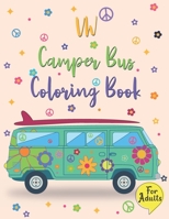 Camper Bus Coloring Book: A Fun Hippie Cars Coloring Pages For Adult - Peace And Love null Book Cover