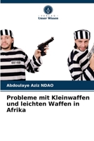 Probleme mit Kleinwaffen und leichten Waffen in Afrika 6204078178 Book Cover