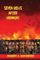 Seven Bells After Midnight 1499214863 Book Cover