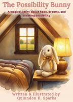 The Possibility Bunny: A magical story about hope, dreams, and creating possibility B0GSPHNP3Z Book Cover
