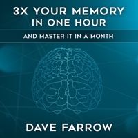 3x Your Memory in One Hour: Farrow Method Memory Mastery in a Month 1799929701 Book Cover