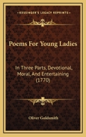 Poems for Young Ladies: In Three Parts. Devotional, Moral, and Entertaining 1165483254 Book Cover