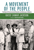 A Movement of the People: The Roots of Environmental Education and Advocacy in Alabama 0817359028 Book Cover
