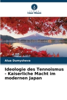 Ideologie des Tennoismus - Kaiserliche Macht im modernen Japan (German Edition) 6208350026 Book Cover