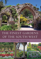 The Finest Gardens of the South West 1445641240 Book Cover
