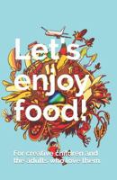 Let's enjoy food! 172023518X Book Cover