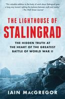 The Lighthouse of Stalingrad: The Hidden Truth at the Heart of the Greatest Battle of World War II 1982163593 Book Cover
