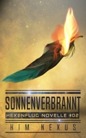 Sonnenverbrannt: Ein Science Fantasy Action Abenteuer (Hexenflug Novelle #02) 3949552200 Book Cover