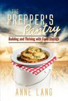The Prepper's Pantry: Building and Thriving with Food Storage 0985478306 Book Cover