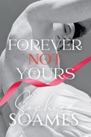 Forever not yours: A steamy M/M romance (Square Mile Rogues) B0F9S3JZPS Book Cover
