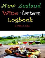 New Zealand Wine Tasters Logbook : For All Party Going New Zealand Wine Tasters 1791921167 Book Cover