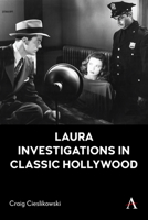 Laura Investigations in Classic Hollywood 1839999586 Book Cover