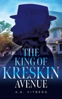 The King of Kreskin Avenue 0578556618 Book Cover