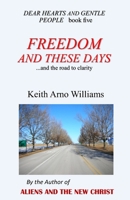 FREEDOM AND THESE DAYS: ...and the road to clarity (DEAR HEARTS AND GENTLE PEOPLE) B0BR1NHY9R Book Cover