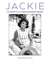 Jackie: The Life and Style of Jacqueline Kennedy Onassis 8854420018 Book Cover