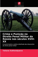 Crime e Punição no Direito Penal Militar da Rússia nos séculos XVIII-XX 6203181153 Book Cover