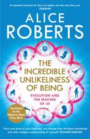 The Incredible Unlikeliness of Being: Evolution and the Making of Us 1848664796 Book Cover
